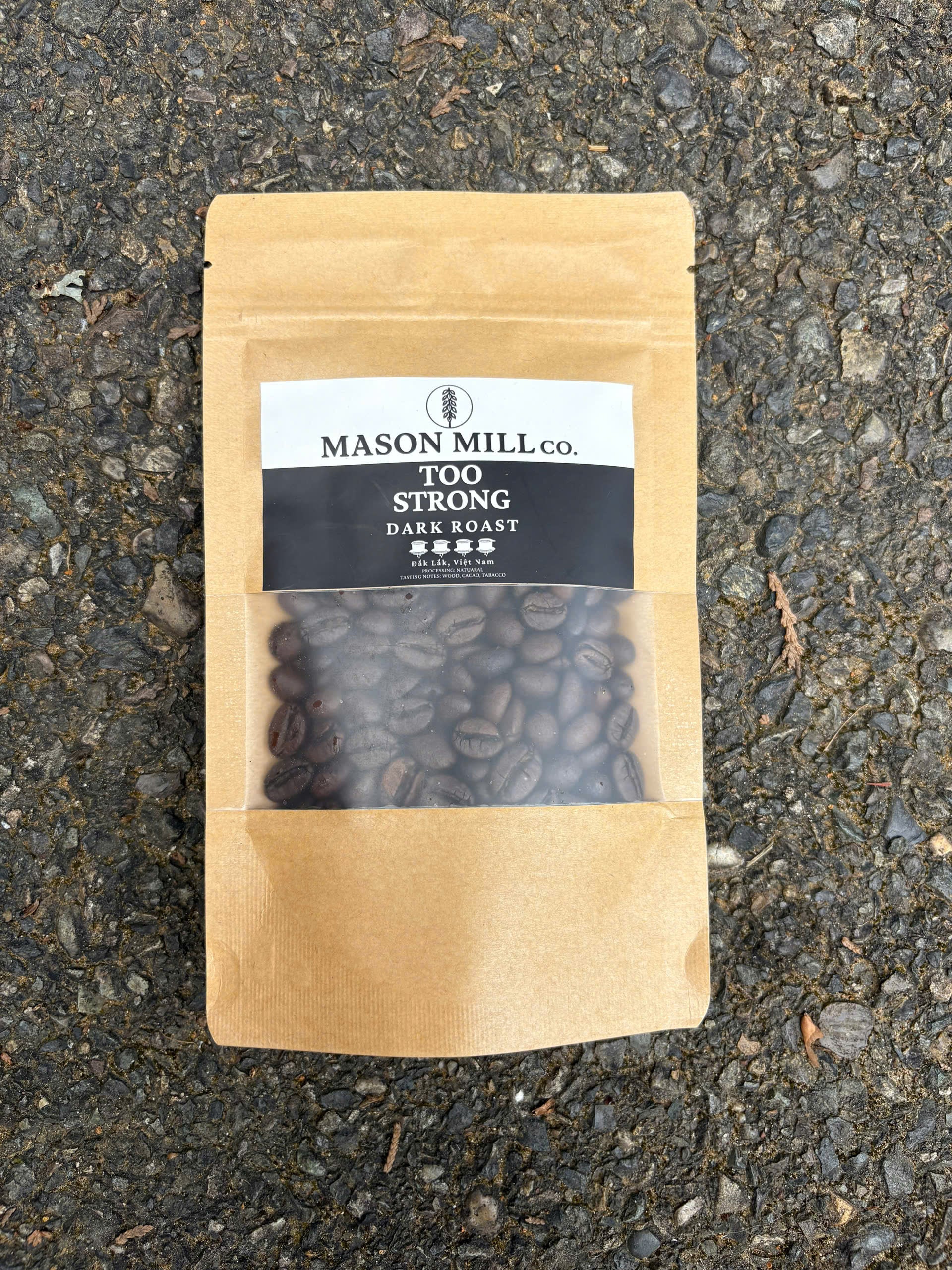 Too Strong (50g) - Dark Roast, 100% Robusta, Đắk Lắk, Việt Nam